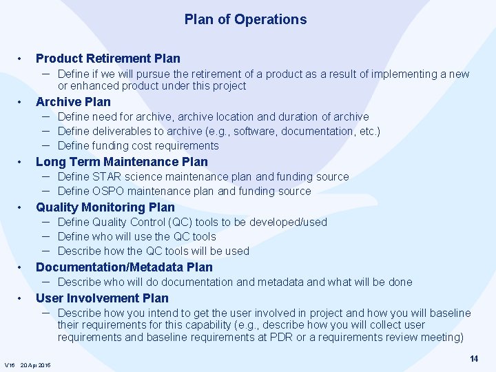 Plan of Operations • Product Retirement Plan ─ Define if we will pursue the