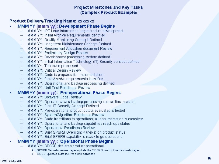 Project Milestones and Key Tasks (Complex Product Example) Product Delivery/Tracking Name: xxxxxxx • MMM