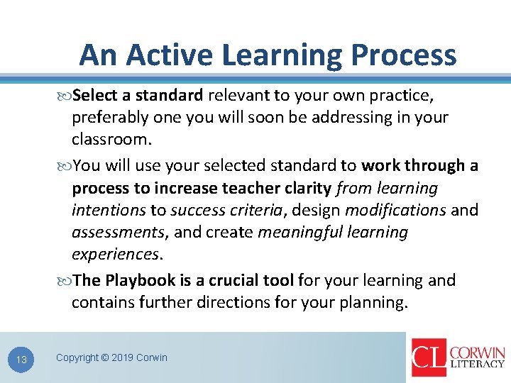 An Active Learning Process Select a standard relevant to your own practice, preferably one