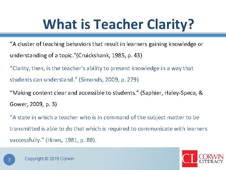 What is Teacher Clarity? “A cluster of teaching behaviors that result in learners gaining