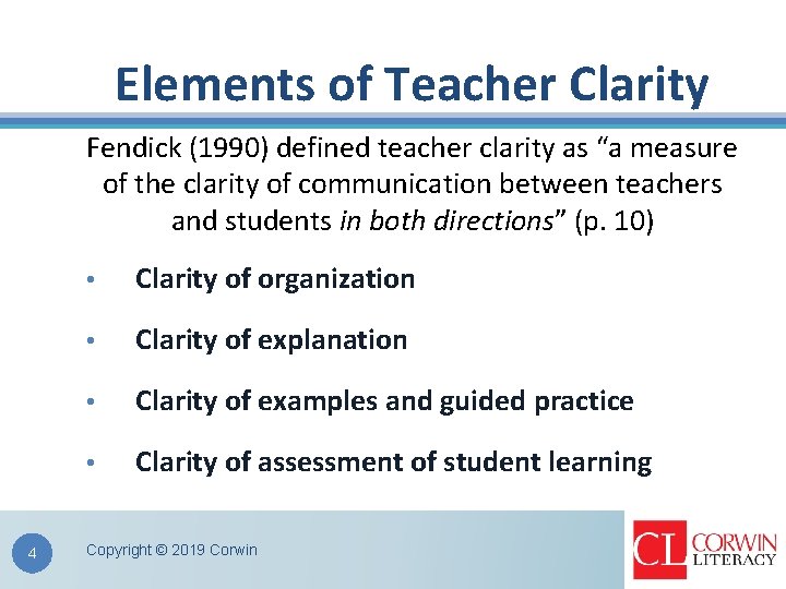 Elements of Teacher Clarity Fendick (1990) defined teacher clarity as “a measure of the