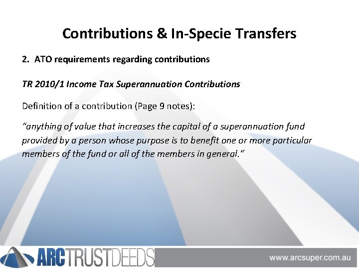 Contributions & In-Specie Transfers 2. ATO requirements regarding contributions TR 2010/1 Income Tax Superannuation