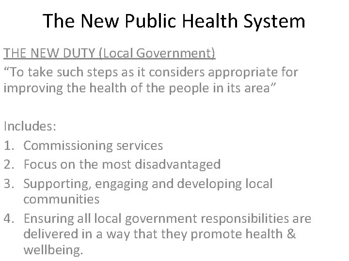 The New Public Health System THE NEW DUTY (Local Government) “To take such steps
