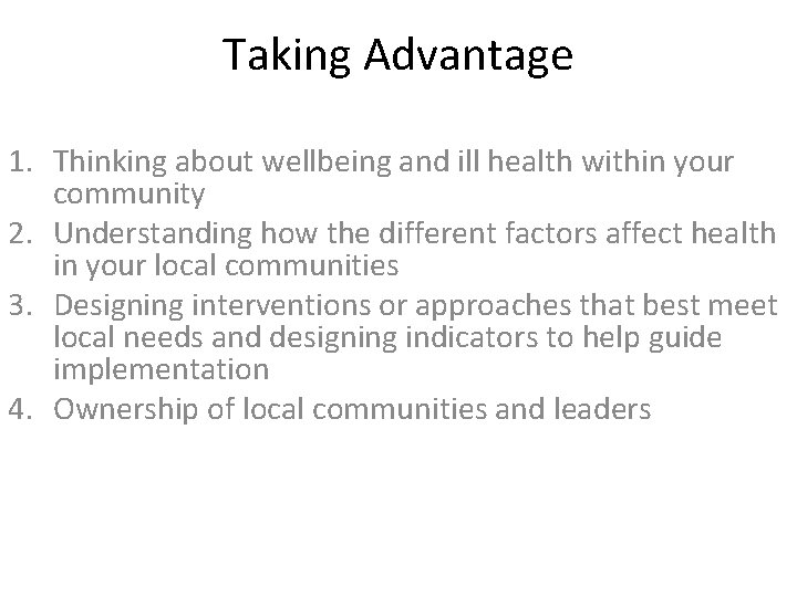 Taking Advantage 1. Thinking about wellbeing and ill health within your community 2. Understanding