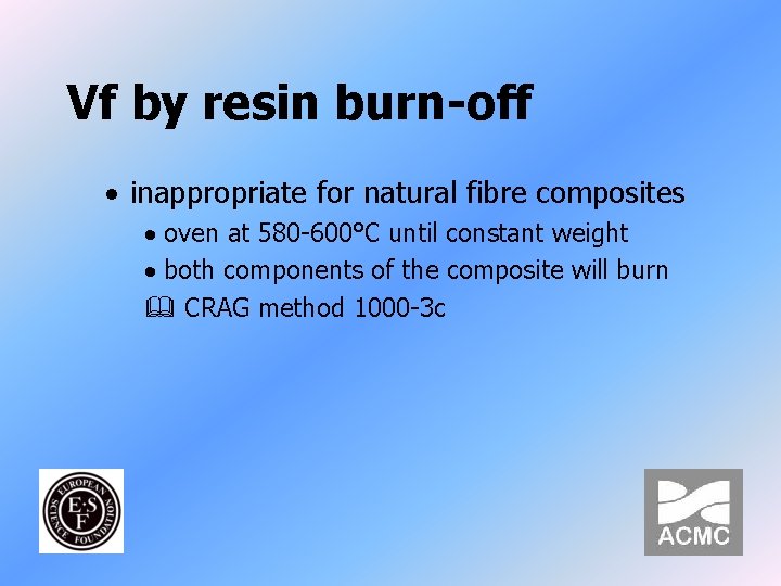 Vf by resin burn-off · inappropriate for natural fibre composites · oven at 580