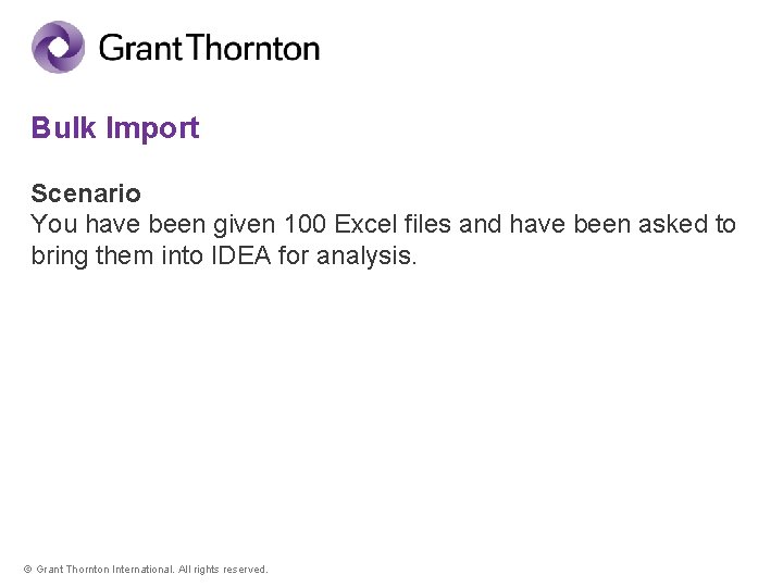 Bulk Import Scenario You have been given 100 Excel files and have been asked