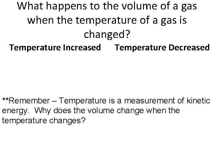 What happens to the volume of a gas when the temperature of a gas