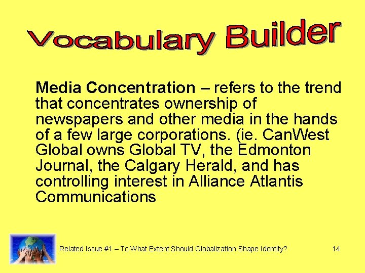 Media Concentration – refers to the trend that concentrates ownership of newspapers and other