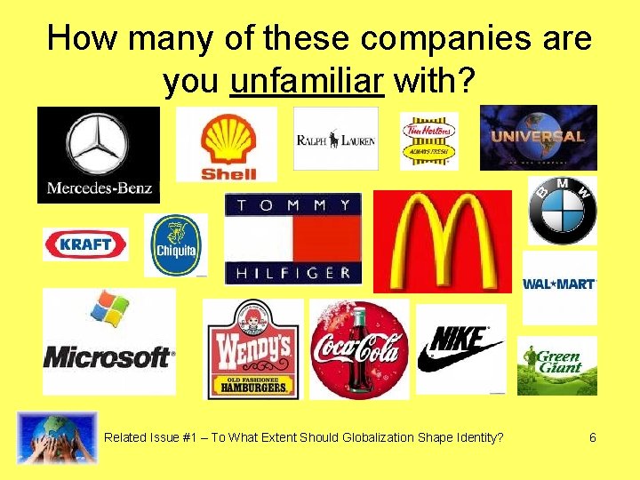 How many of these companies are you unfamiliar with? Related Issue #1 – To
