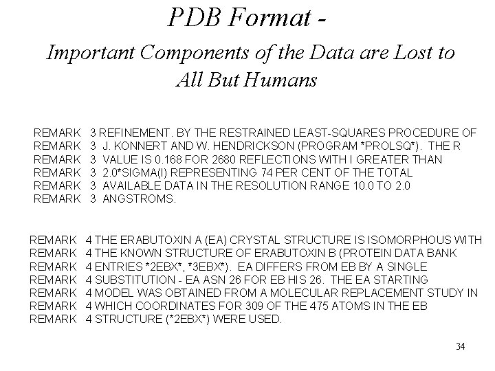 PDB Format Important Components of the Data are Lost to All But Humans REMARK