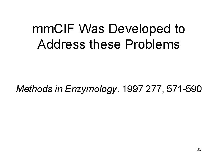 mm. CIF Was Developed to Address these Problems Methods in Enzymology. 1997 277, 571