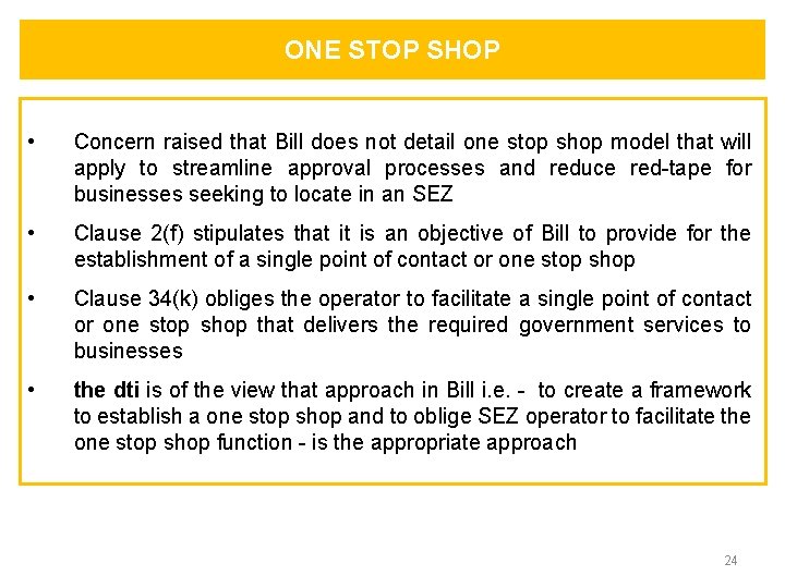 ONE STOP SHOP • Concern raised that Bill does not detail one stop shop
