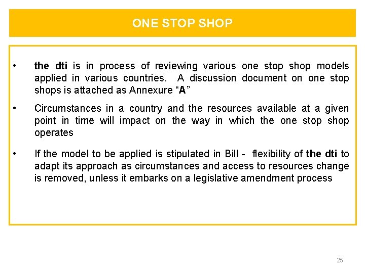 ONE STOP SHOP • the dti is in process of reviewing various one stop