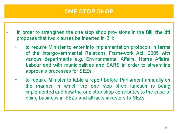 ONE STOP SHOP • In order to strengthen the one stop shop provisions in