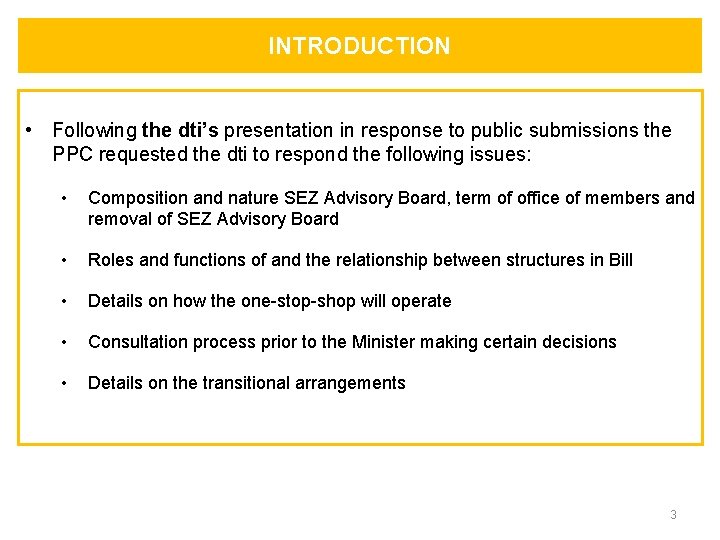 INTRODUCTION • Following the dti’s presentation in response to public submissions the PPC requested
