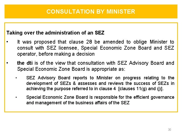 CONSULTATION BY MINISTER Taking over the administration of an SEZ • It was proposed