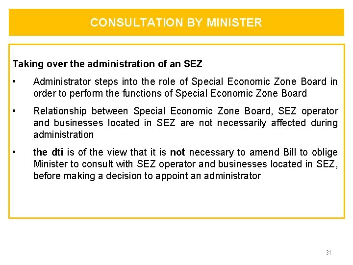 CONSULTATION BY MINISTER Taking over the administration of an SEZ • Administrator steps into