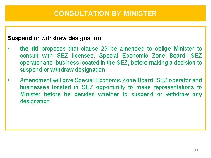 CONSULTATION BY MINISTER Suspend or withdraw designation • the dti proposes that clause 29