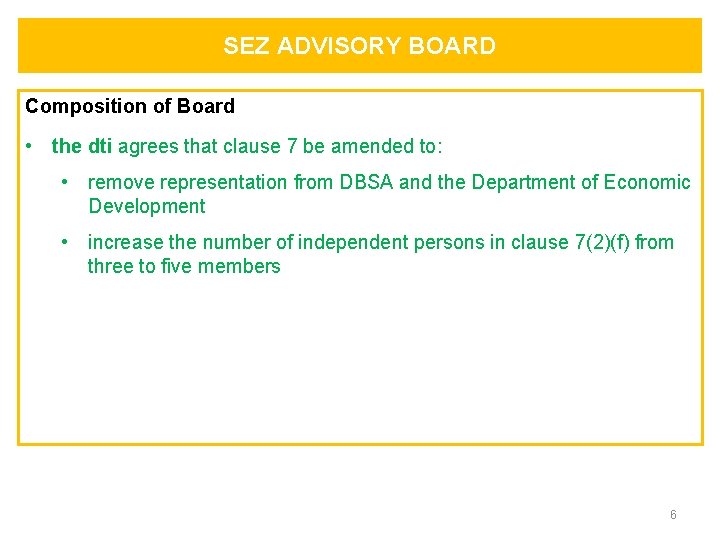 SEZ ADVISORY BOARD Composition of Board • the dti agrees that clause 7 be