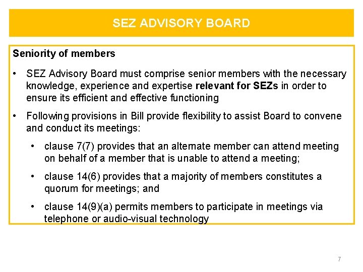 SEZ ADVISORY BOARD Seniority of members • SEZ Advisory Board must comprise senior members