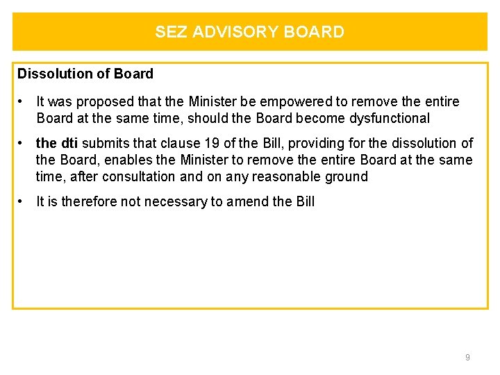 SEZ ADVISORY BOARD Dissolution of Board • It was proposed that the Minister be