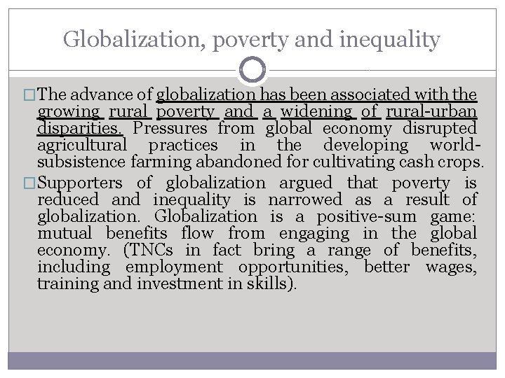Globalization, poverty and inequality �The advance of globalization has been associated with the growing