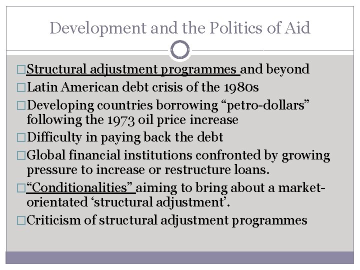Development and the Politics of Aid �Structural adjustment programmes and beyond �Latin American debt