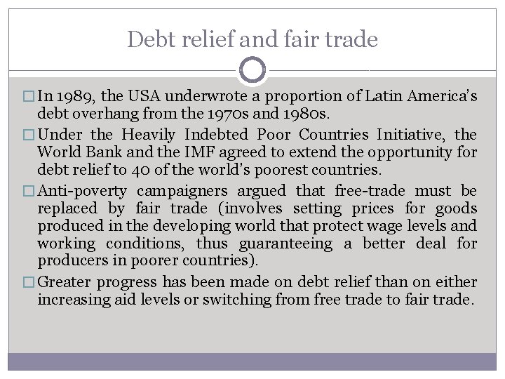 Debt relief and fair trade � In 1989, the USA underwrote a proportion of Debt relief and fair trade � In 1989, the USA underwrote a proportion of