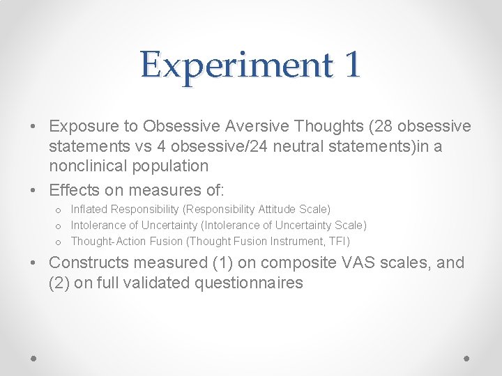 Experiment 1 • Exposure to Obsessive Aversive Thoughts (28 obsessive statements vs 4 obsessive/24