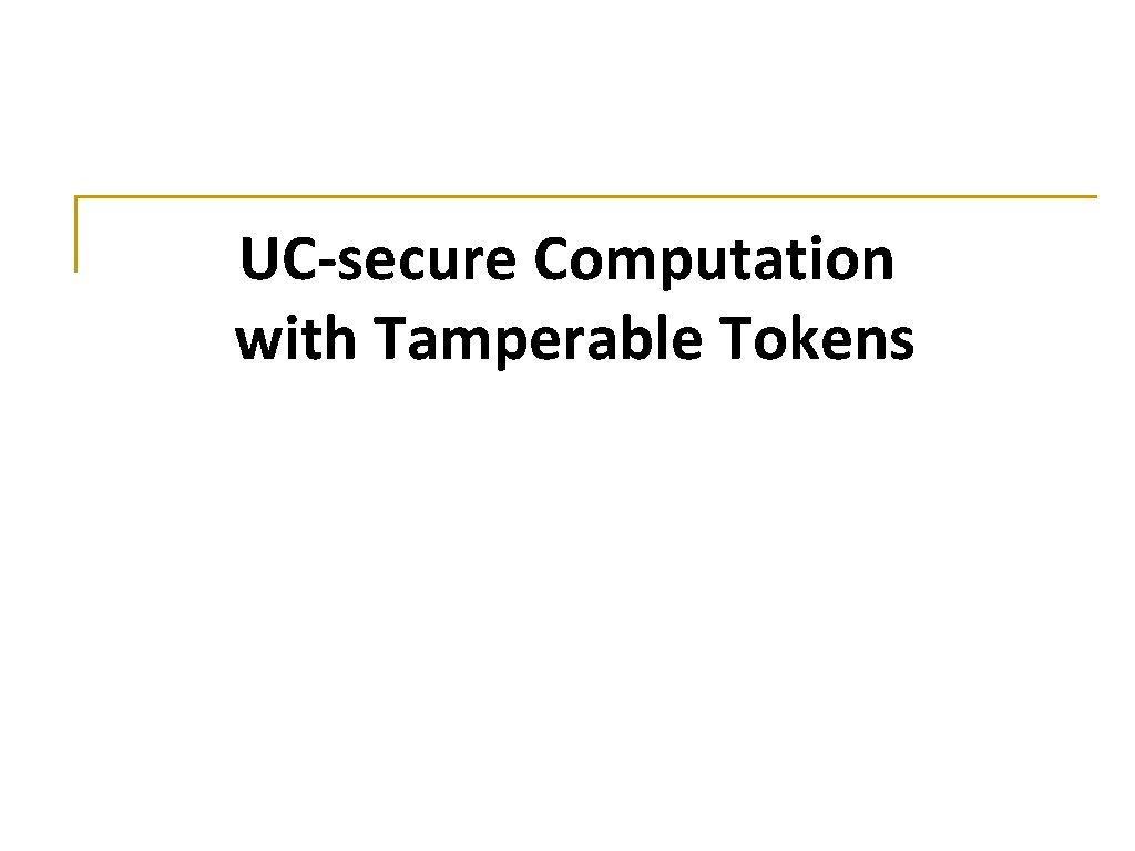 UC-secure Computation with Tamperable Tokens 