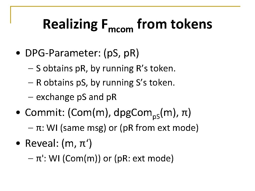 Realizing Fmcom from tokens • DPG-Parameter: (p. S, p. R) – S obtains p.