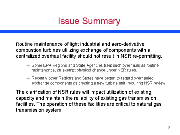 Issue Summary Routine maintenance of light industrial and aero-derivative combustion turbines utilizing exchange of