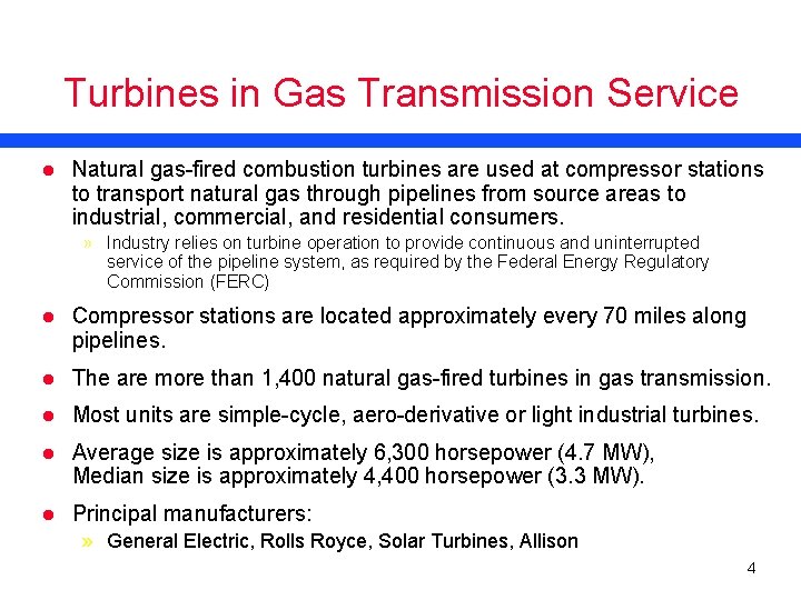 Turbines in Gas Transmission Service l Natural gas-fired combustion turbines are used at compressor