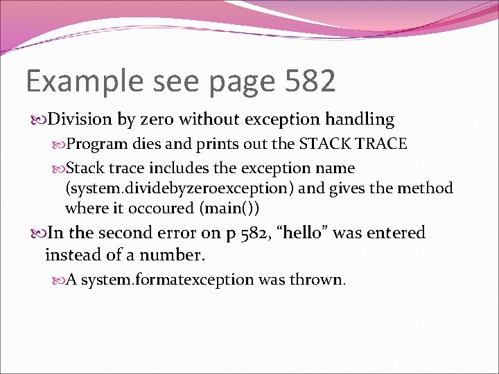 Example see page 582 Division by zero without exception handling Program dies and prints