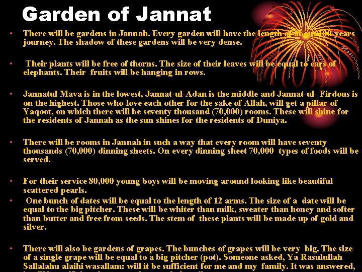 Garden of Jannat • There will be gardens in Jannah. Every garden will have