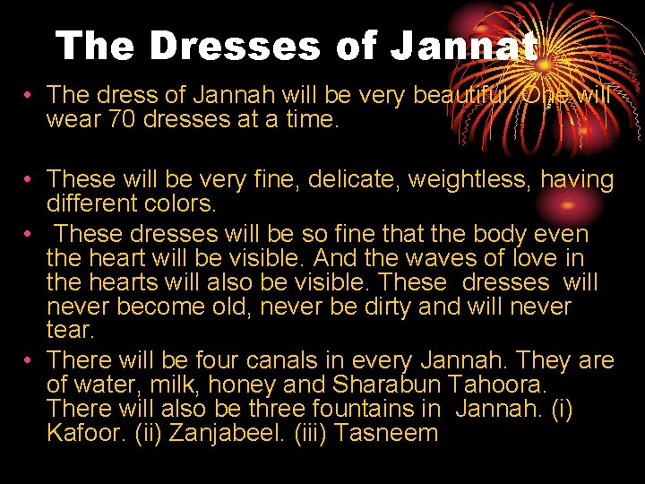The Dresses of Jannat • The dress of Jannah will be very beautiful. One