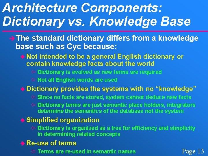 Architecture Components: Dictionary vs. Knowledge Base è The standard dictionary differs from a knowledge