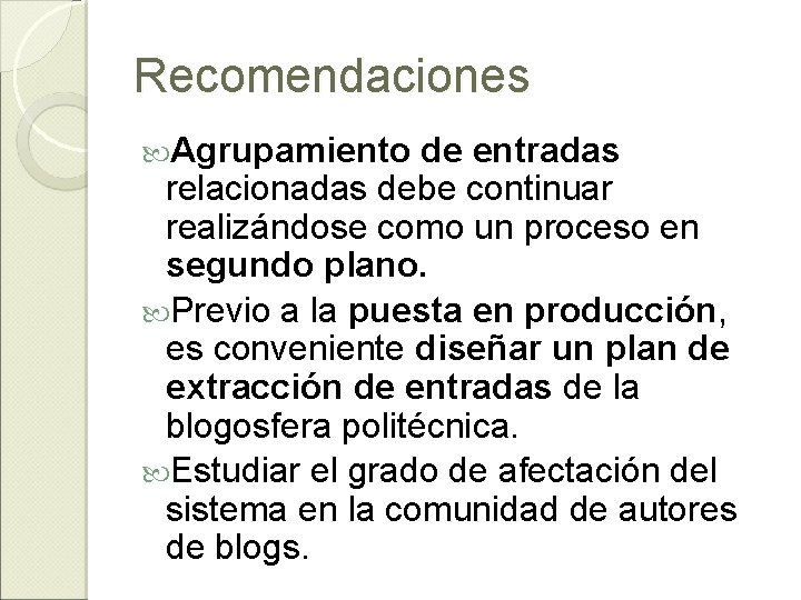 Recomendaciones Agrupamiento de entradas relacionadas debe continuar realizándose como un proceso en segundo plano.