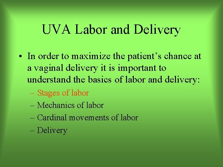 UVA Labor and Delivery • In order to maximize the patient’s chance at a