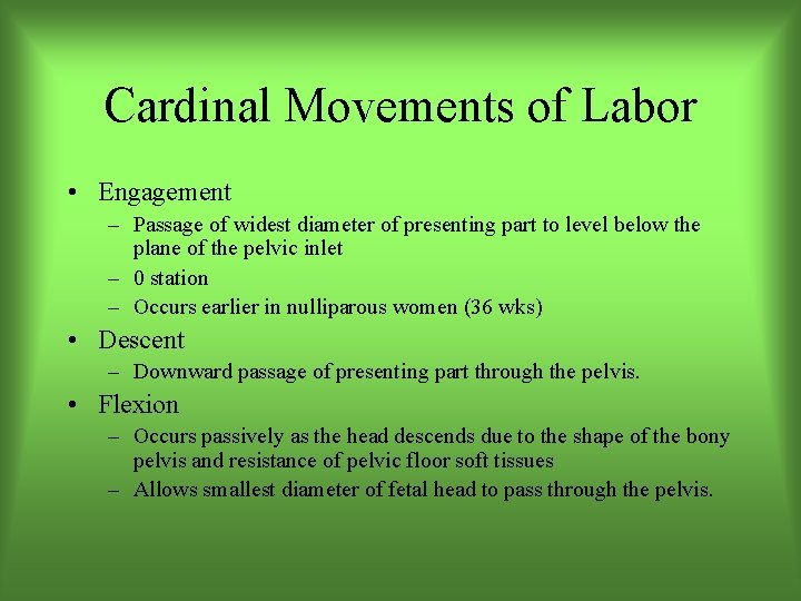 Cardinal Movements of Labor • Engagement – Passage of widest diameter of presenting part