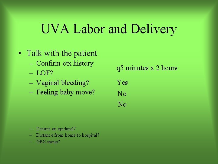 UVA Labor and Delivery • Talk with the patient – – Confirm ctx history