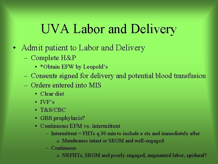 UVA Labor and Delivery • Admit patient to Labor and Delivery – Complete H&P