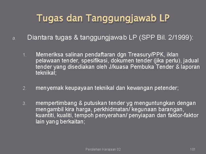Tugas dan Tanggungjawab LP Diantara tugas & tanggungjawab LP (SPP Bil. 2/1999): a. 1. Tugas dan Tanggungjawab LP Diantara tugas & tanggungjawab LP (SPP Bil. 2/1999): a. 1.