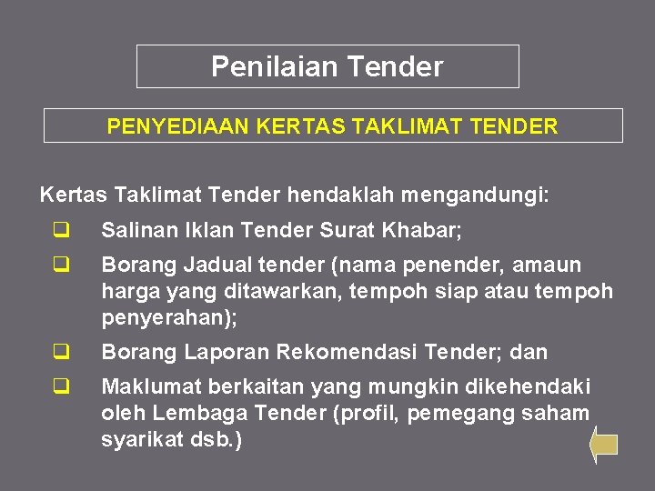 Penilaian Tender PENYEDIAAN KERTAS TAKLIMAT TENDER Kertas Taklimat Tender hendaklah mengandungi: q Salinan Iklan Penilaian Tender PENYEDIAAN KERTAS TAKLIMAT TENDER Kertas Taklimat Tender hendaklah mengandungi: q Salinan Iklan