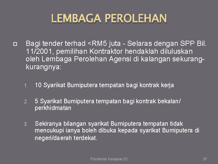 LEMBAGA PEROLEHAN Bagi tender terhad <RM 5 juta - Selaras dengan SPP Bil. 11/2001,