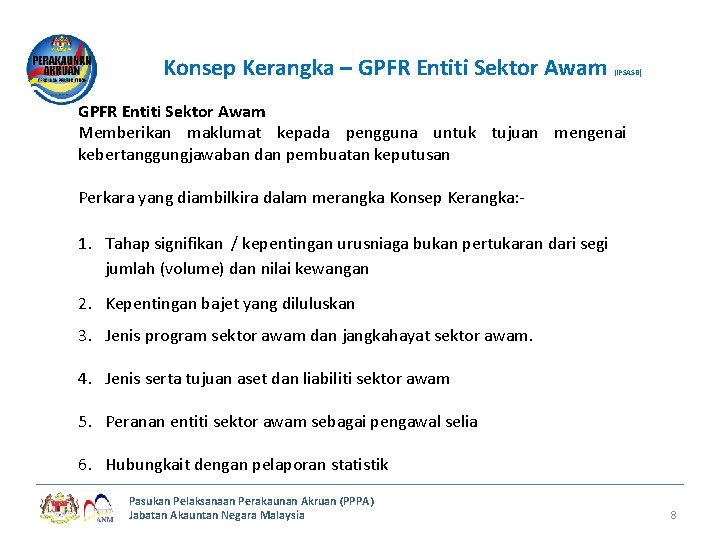 Konsep Kerangka – GPFR Entiti Sektor Awam (IPSASB) GPFR Entiti Sektor Awam Memberikan maklumat