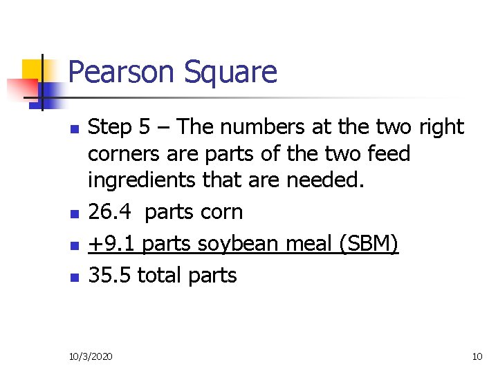 Pearson Square n n Step 5 – The numbers at the two right corners