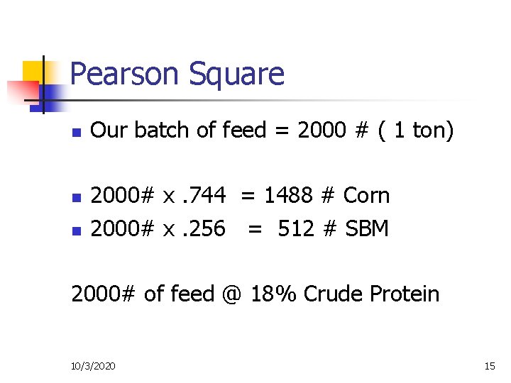 Pearson Square n n n Our batch of feed = 2000 # ( 1