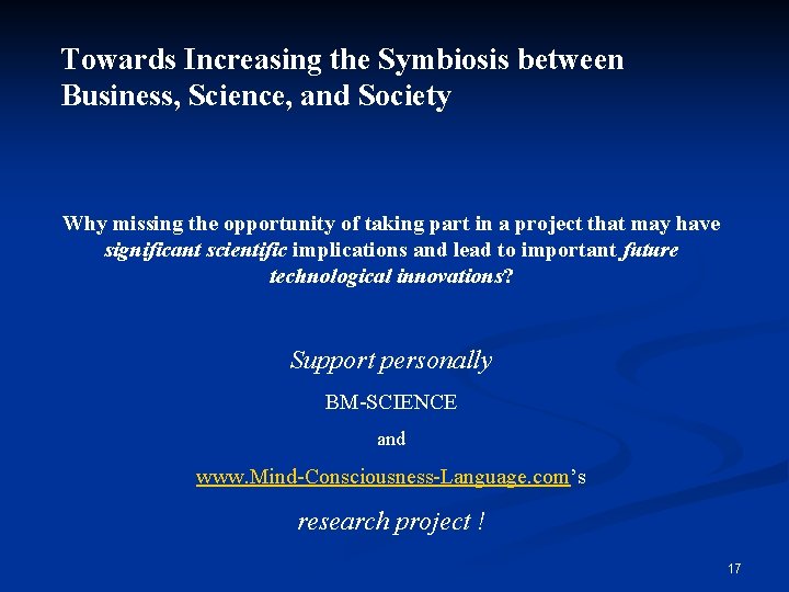 Towards Increasing the Symbiosis between Business, Science, and Society Why missing the opportunity of