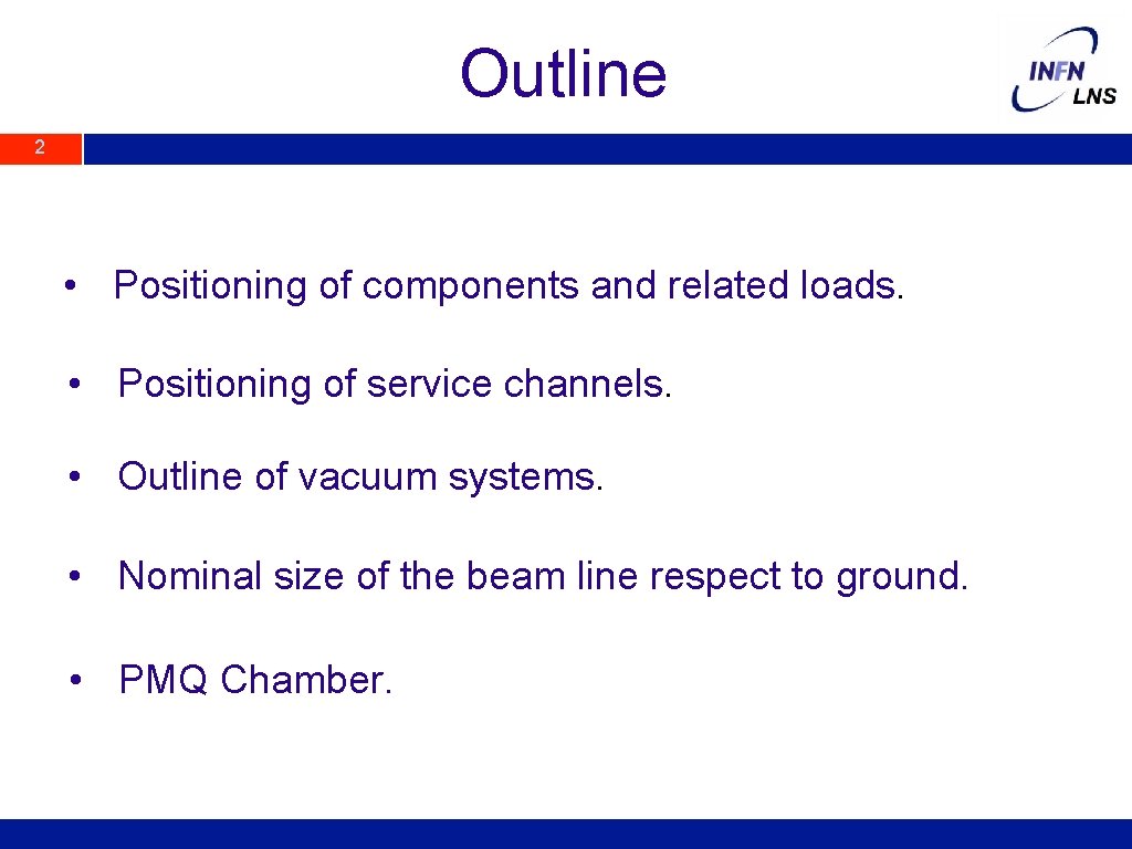 Outline 2 • Positioning of components and related loads. • Positioning of service channels.